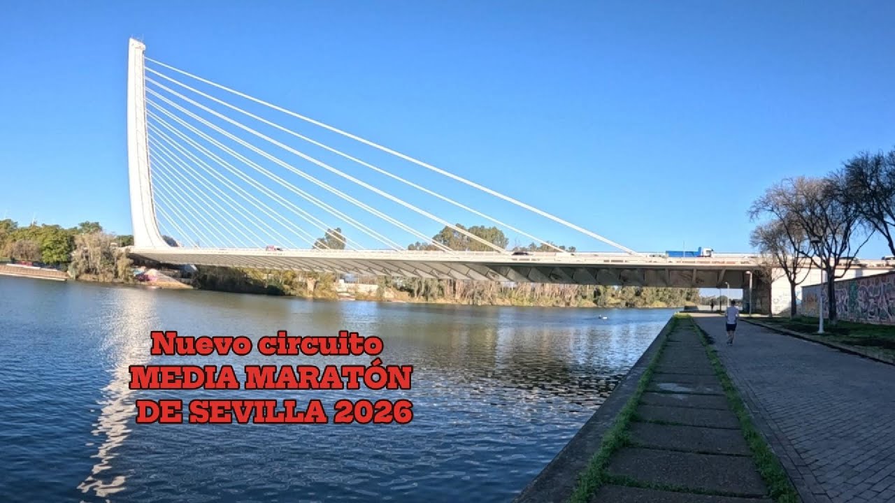 NUEVO RECORRIDO DE LA MEDIA MARATÓN DE SEVILLA 2026.