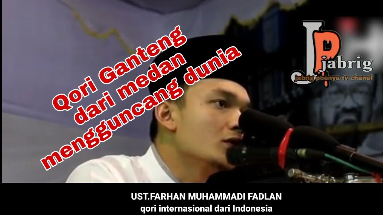 Qori Ganteng dari medan ust kh Farhan Muhammadi Fadlan qori internasional dari indonesia