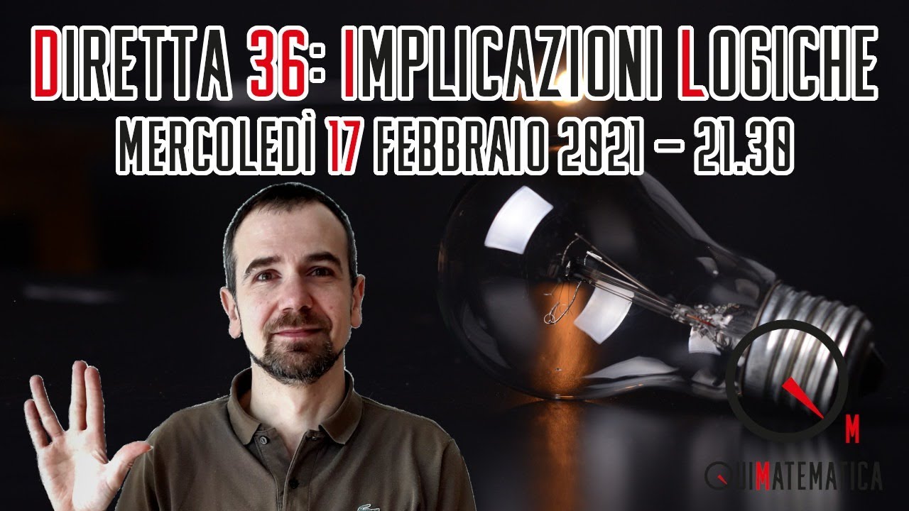 Tutto sulle IMPLICAZIONI LOGICHE - Diretta #36