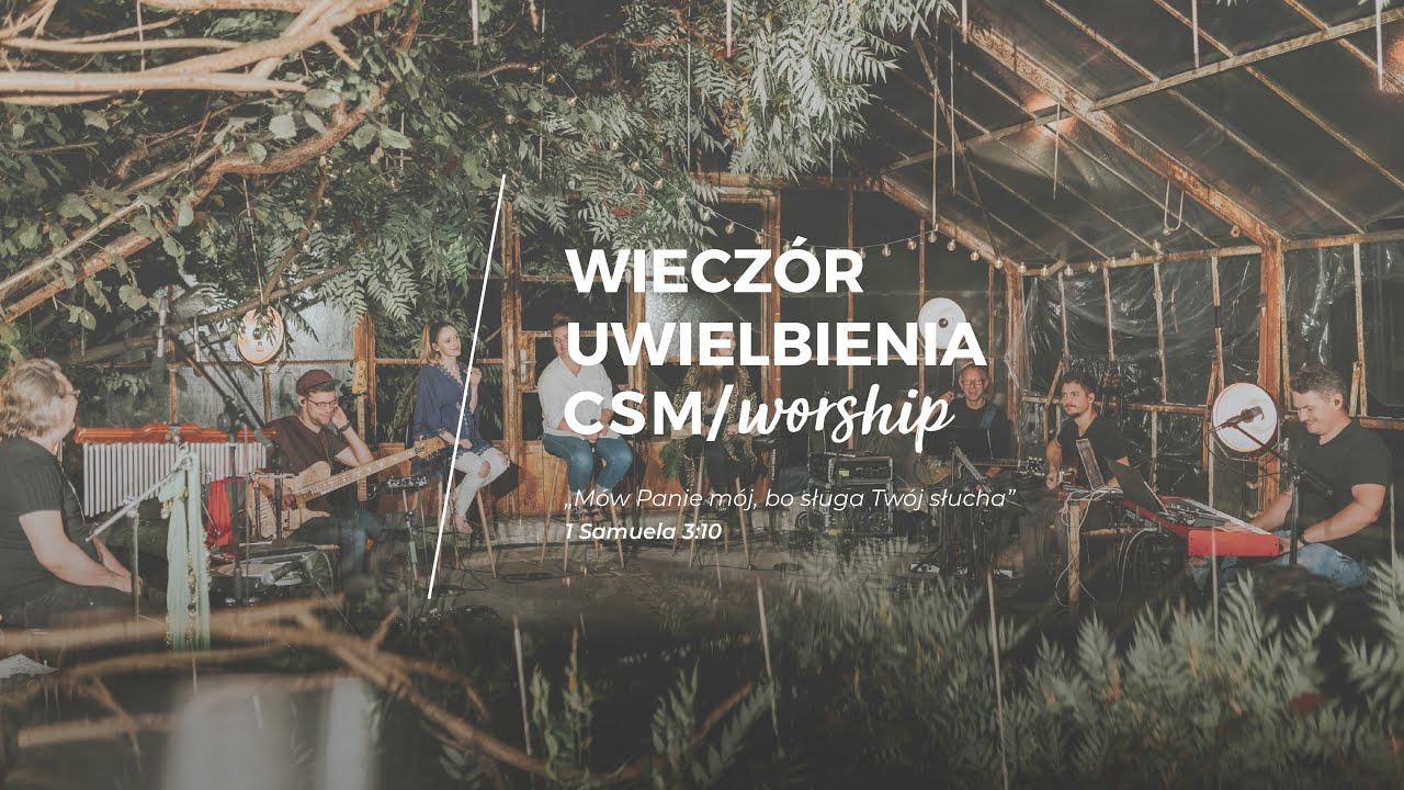 CSM/worship - Wiecz&oacute;r Modlitwy i Uwielbienia #m&oacute;w