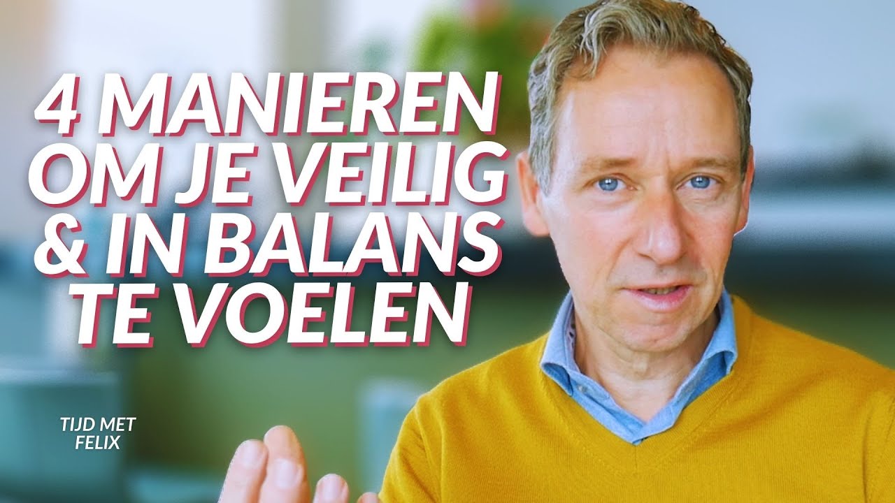 Veilig en in Balans Voelen bij Jezelf: ontdek 4 snelle manieren