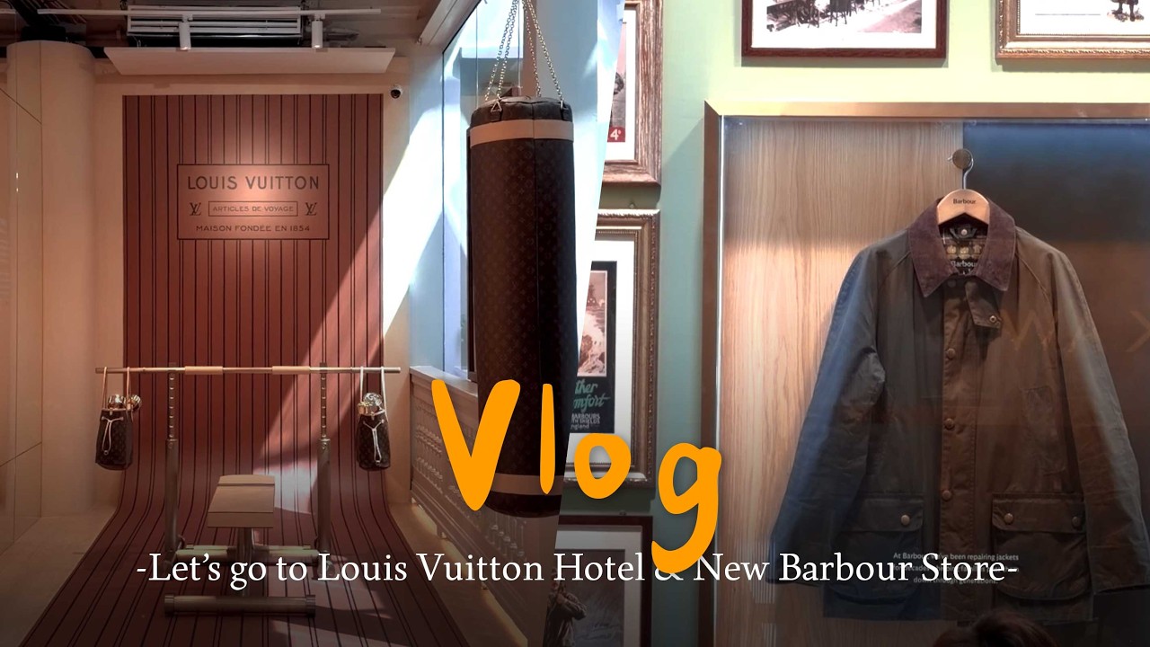 พาไปเยี่ยมชม Louis Vuitton Hotel และงานเปิดร้าน Barbour กันครับ