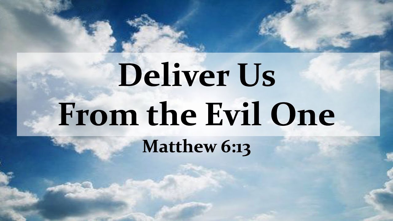 Deliver Us From the Evil One