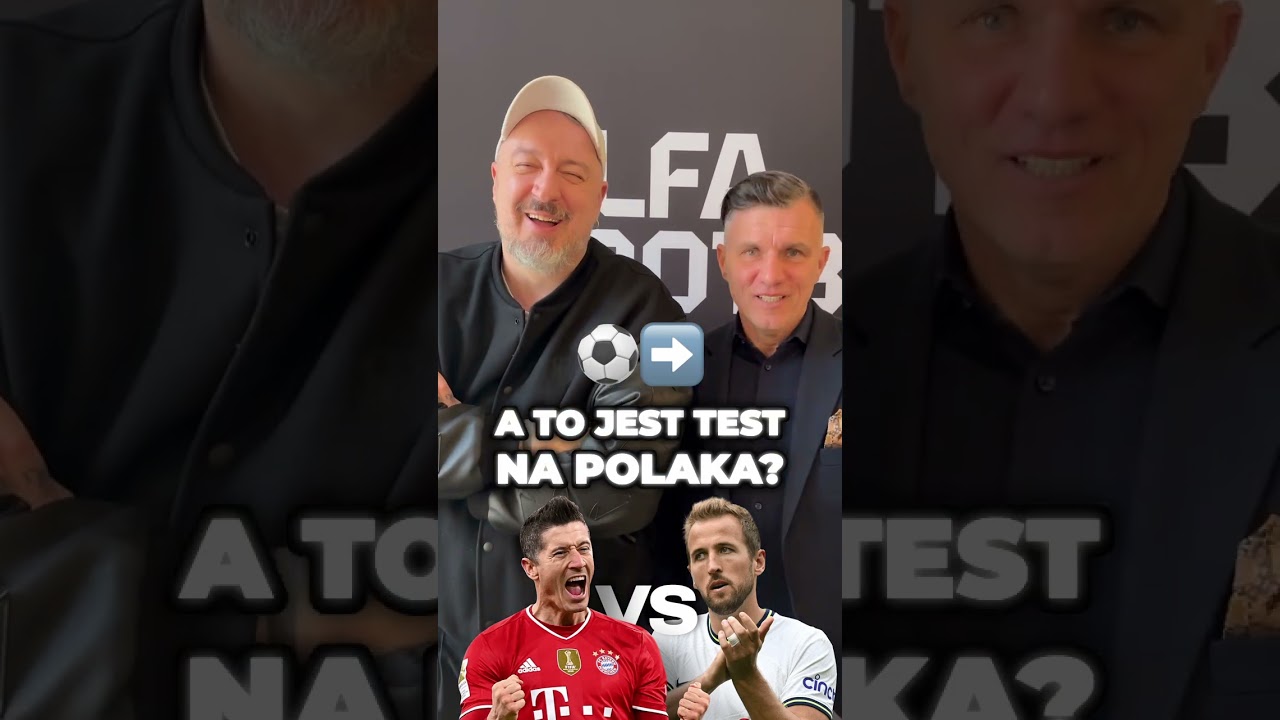 LEWANDOWSKI CZY KANE? KTO BYŁ LEPSZY?
