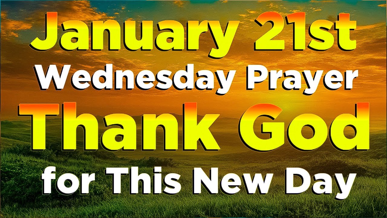 21st January Wednesday | Thank God for This Wednesday | Morning prayer 🙏
