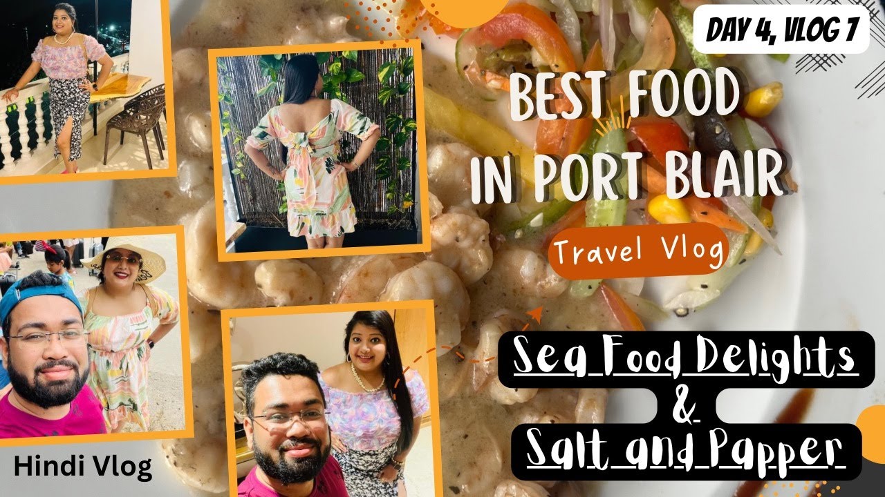 BEST FOOD IN PORT BLAIR ||Vlog 7|Salt Life Hotel|Neil Island to Port Blair || #portblair #neilisland