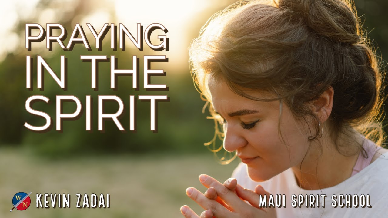 Praying In The Spirit- Kevin Zadai