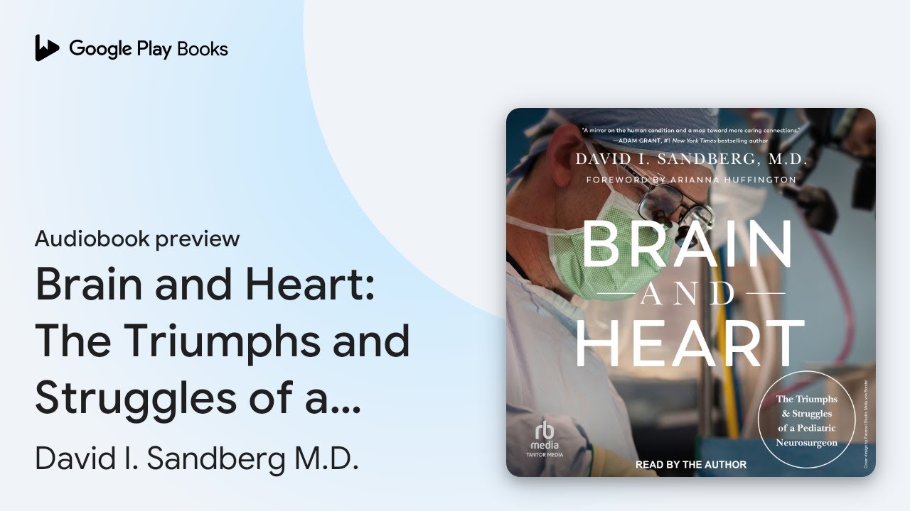 Brain and Heart: The Triumphs and Struggles of&hellip; by David I. Sandberg M.D. &middot; Audiobook preview