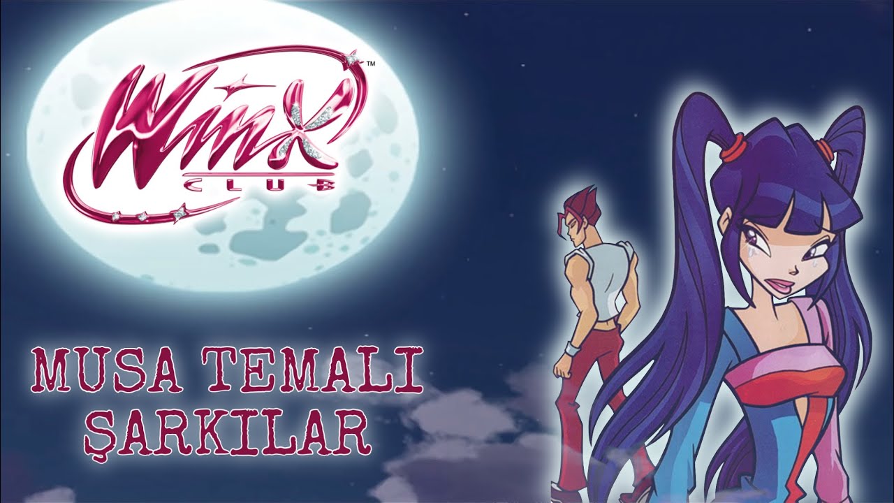 Winx Club - Musa Temalı Şarkılar [TÜRKÇE!] | Winx Club - Musa Themed Songs [TURKISH!] 🎶🎵