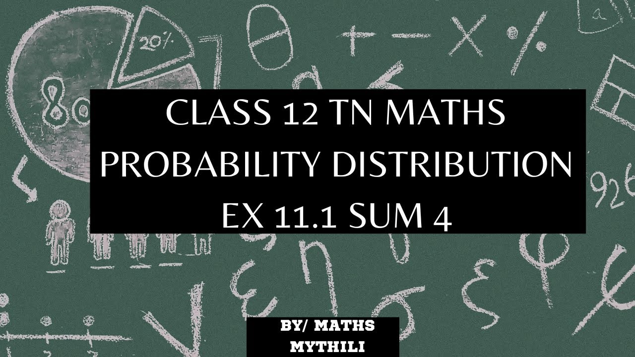 TN CLASS 12 MATHS PROBABILITY DISTRIBUTION EX 11.1 SUM 4