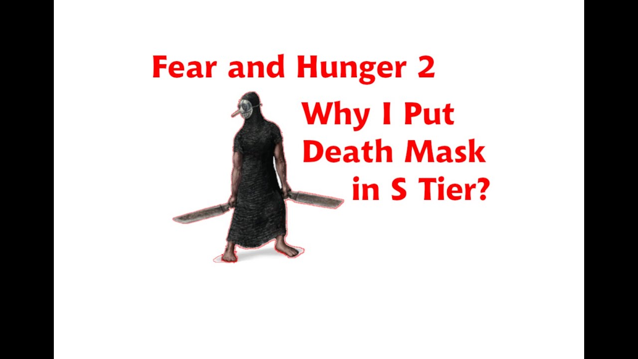 Why Fear and Hunger 2 Death Mask is S tier