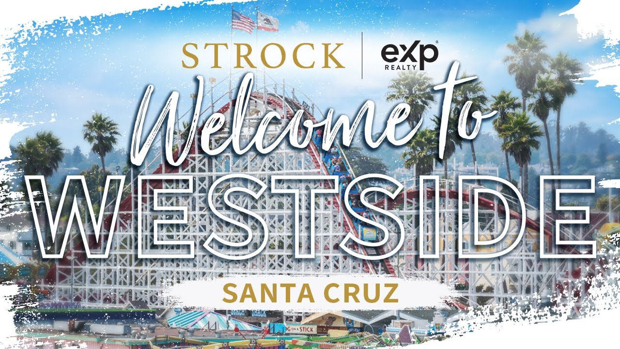 Your Guide to The Westside of Santa Cruz! | Strock Team Community Tours of Santa Cruz County