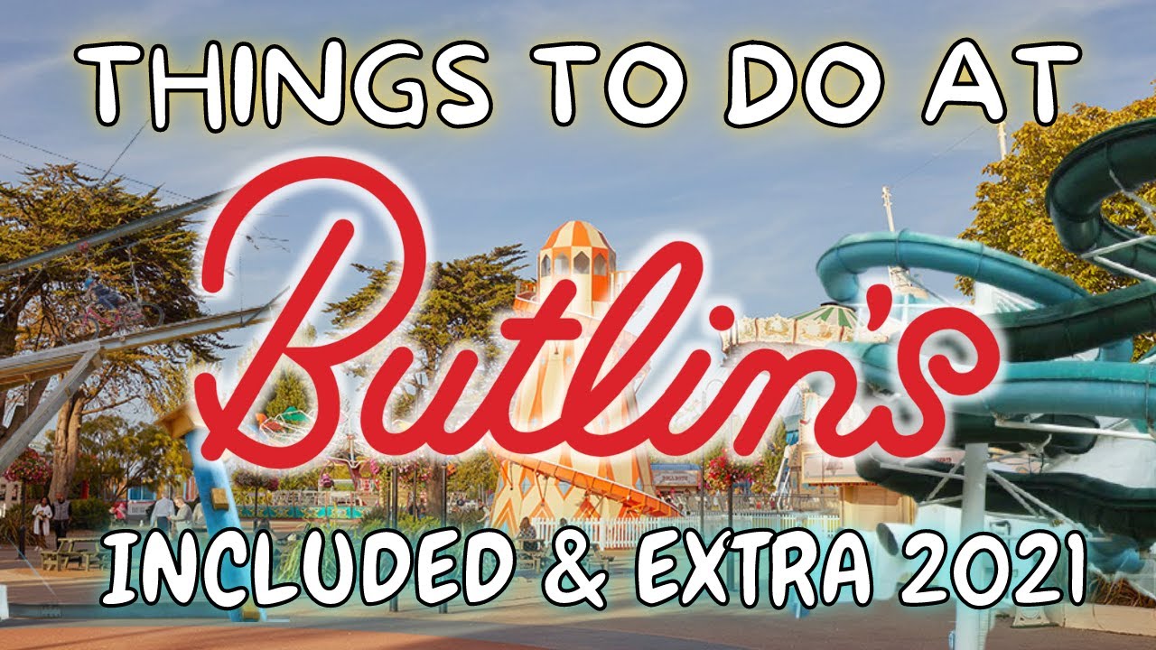 Things to do at Butlins 2021 / included and extra