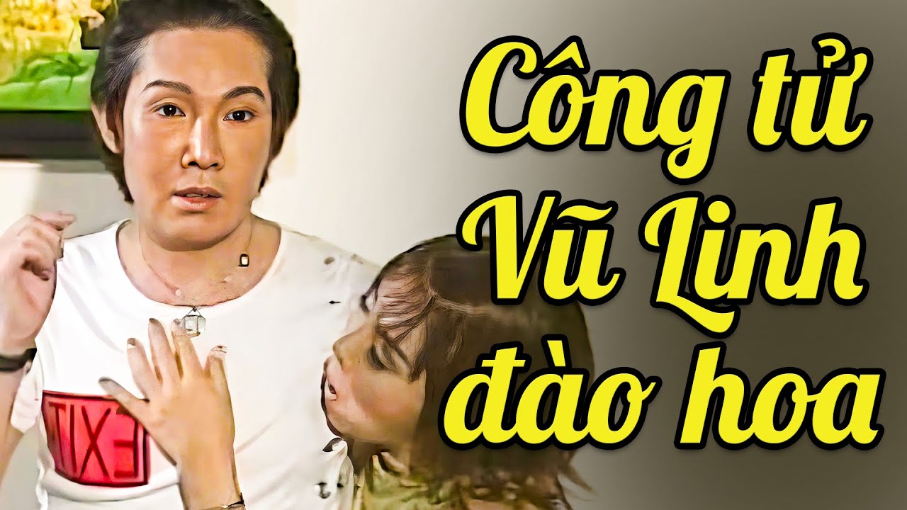 Công Tử Vũ Linh Trúng Tiếng Sét Ái Tình Với Cô Gái Ngây Thơ | Cải Lương Vũ Linh Đặc Sắc Nhất