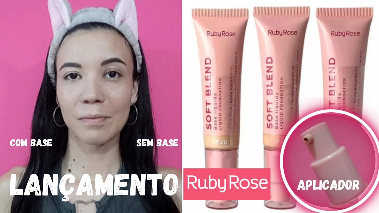 LANÇAMENTO RUBY ROSE - BASE SOFT BLEND RESENHA SINCERONA
