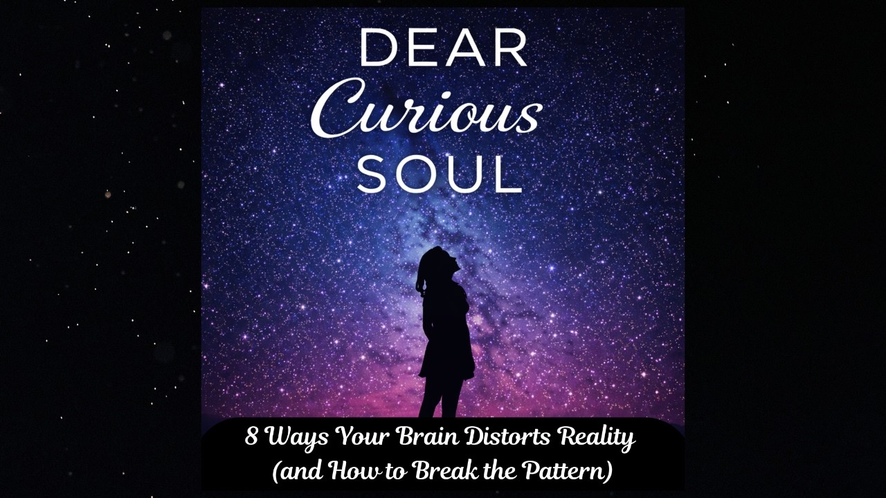 8 Ways Your Brain Distorts Reality (and How to Break the Pattern)