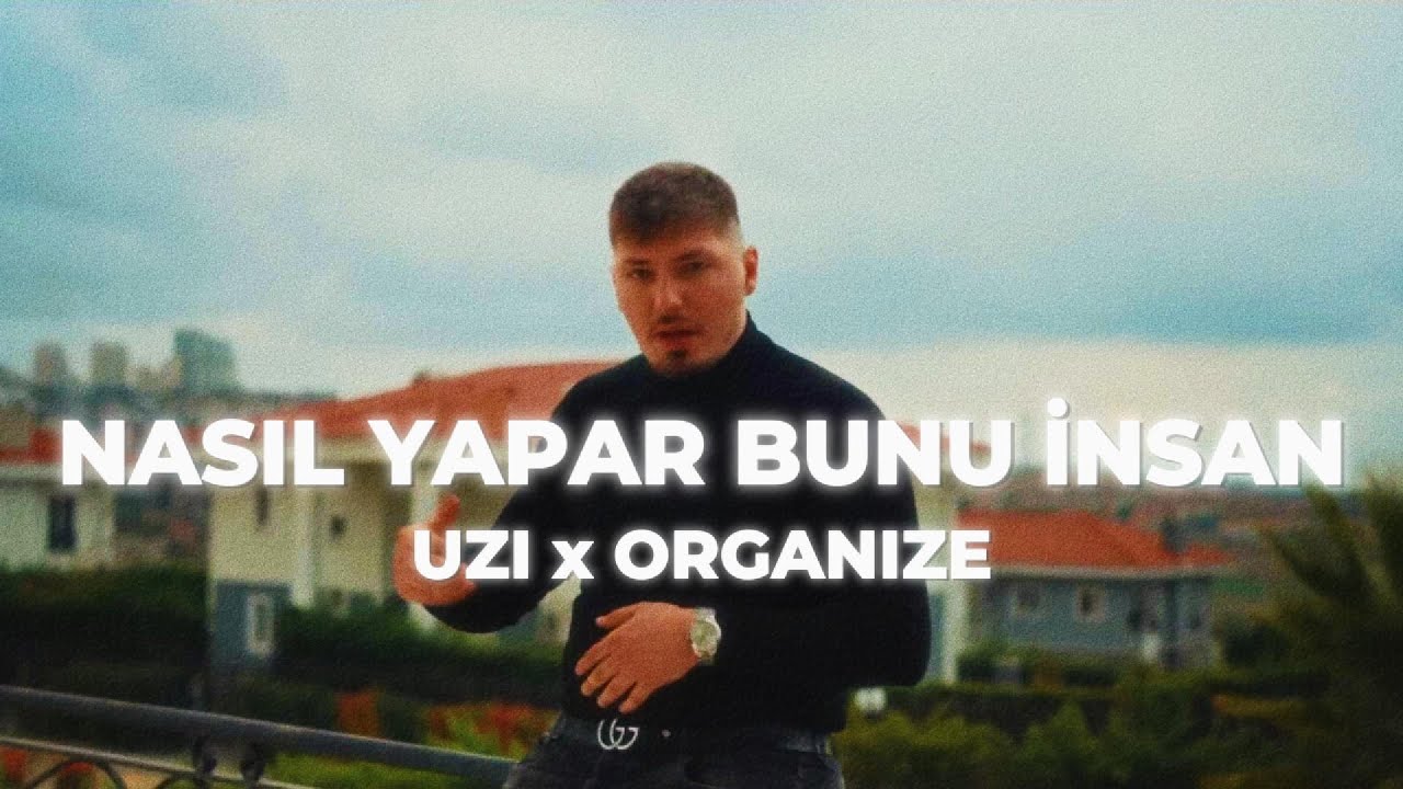 Uzi x Organize - Nasıl Yapar Bunu İnsan? (mixed by canforsell)