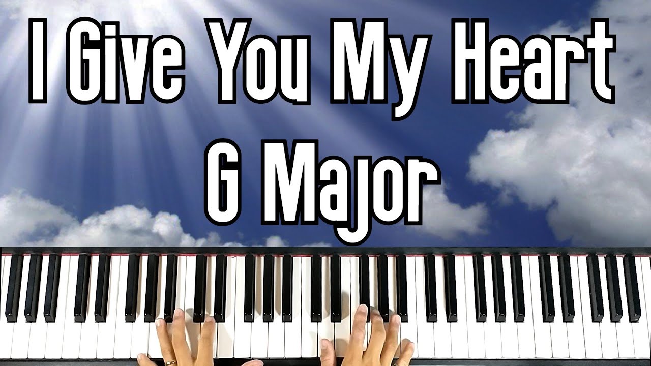 Учебник по фортепиано «I Give You My Heart» (Hillsong) | соль мажор