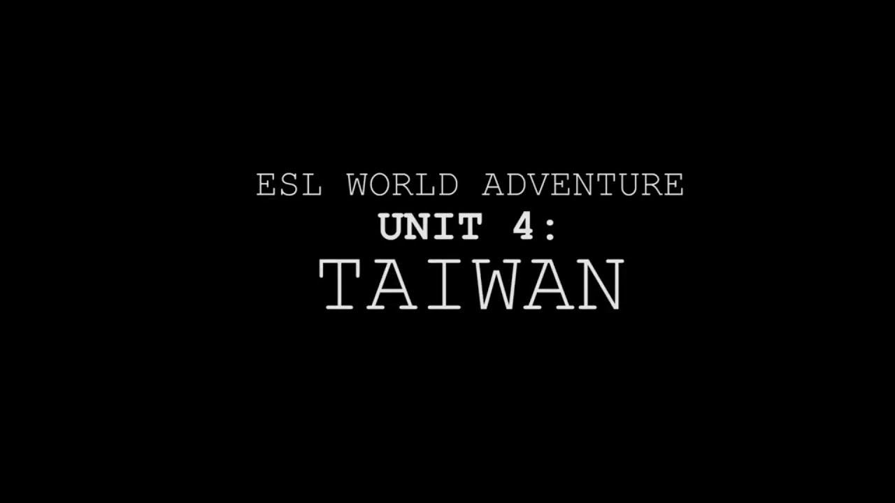 ESL World Adventure: Taiwan