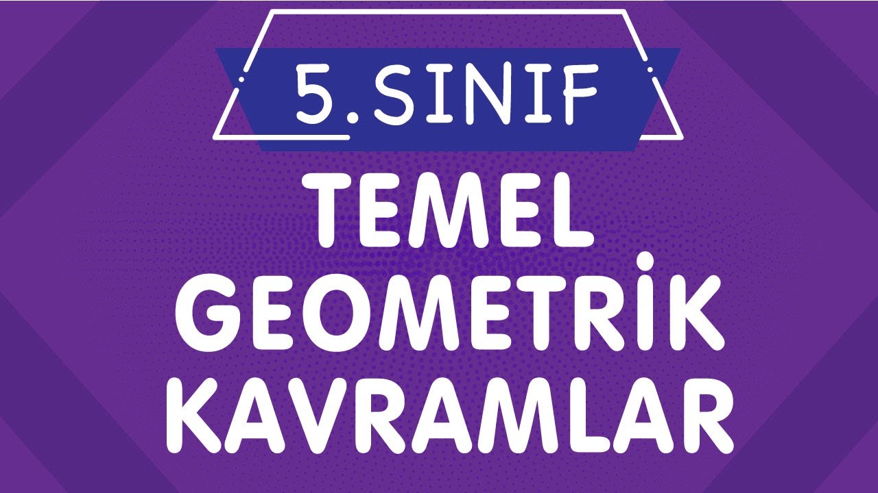 TEMEL GEOMETRİK KAVRAMLAR 5. Sınıf Matematik Yeni Nesil Konu Anlatımı (İMT Hoca)