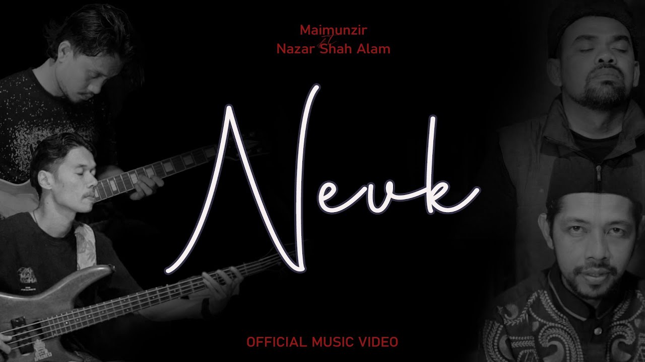 Neuk - Maimunzir Ft Nazar Shah Alam (Official Music Video)