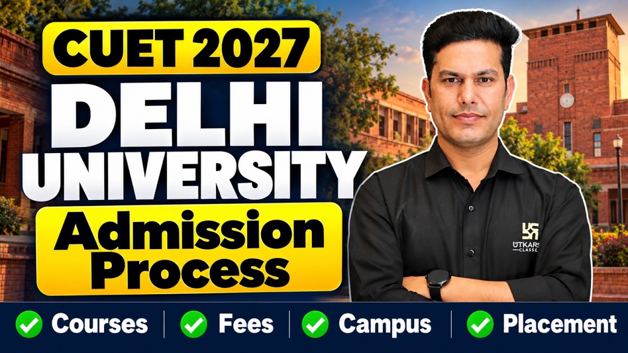 CUET UG 2027: Delhi University Admission Process, Top Colleges & Campus Life | Pratap Sir