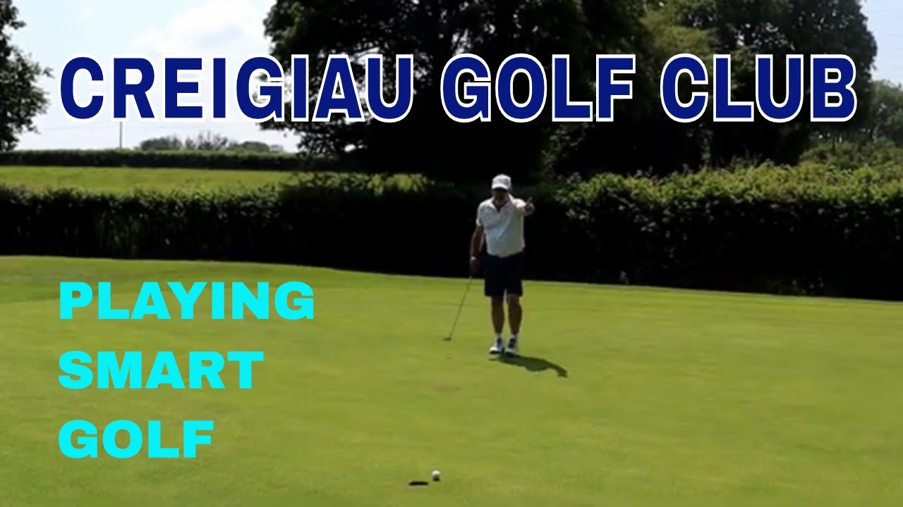 Creigiau GC Wales - Playing Smart Golf