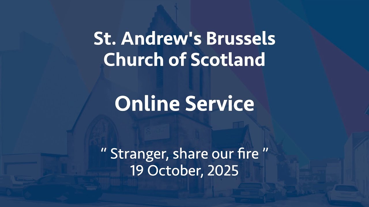 St Andrew's Church of Scotland, Brussels, online service, Sunday, 19 October 2025