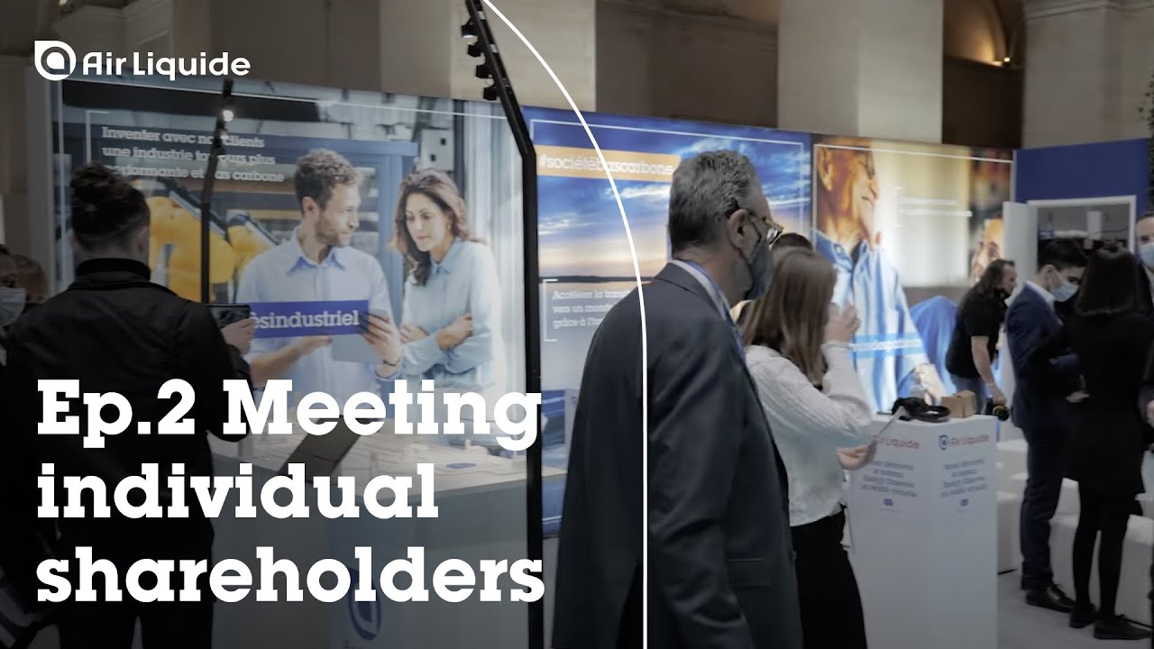 Meeting individual Shareholders - Ep.2 - Air Liquide