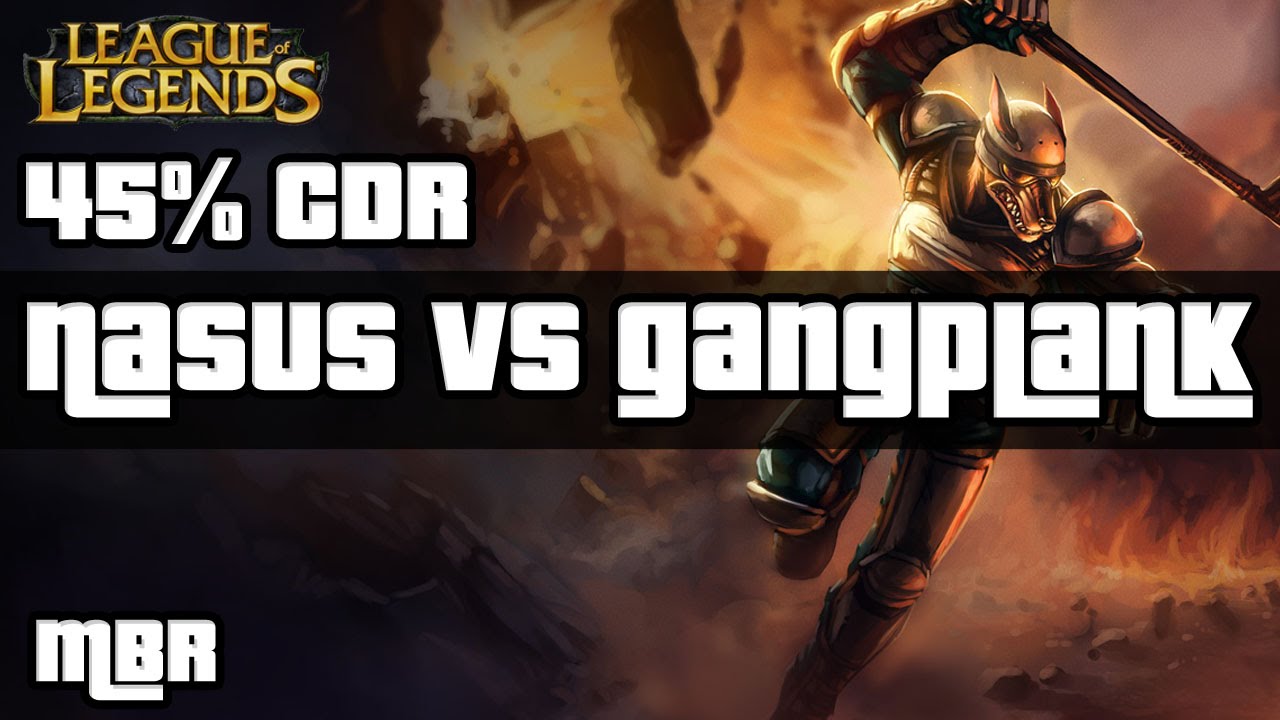 Riot K-9 Nasus Vs GangPlank (45%CDR) - Top Lane - Season 6 - League Of Legends - HD