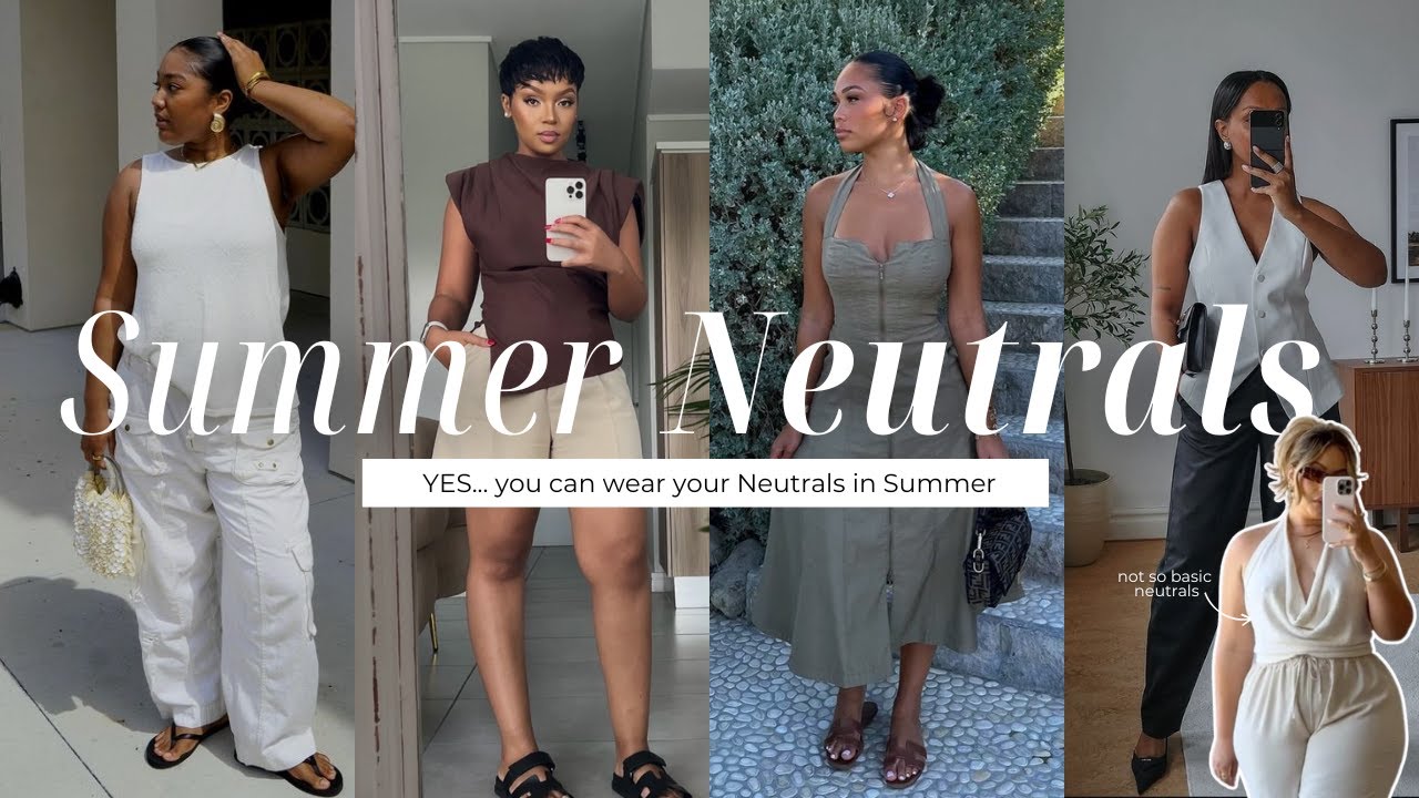 How to Style Neutrals for Summer | Neutral Summer Outfits That Are Anything But Boring