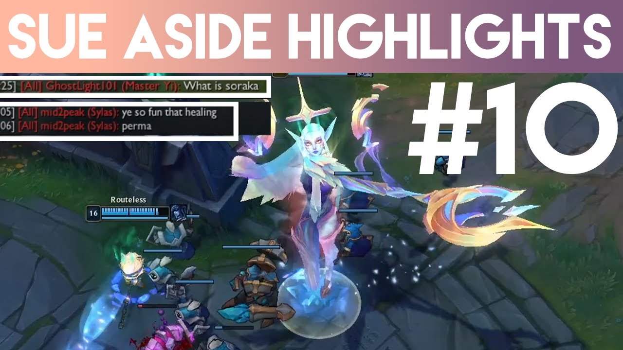 League of Soraka Highlights #10 | Sue Aside