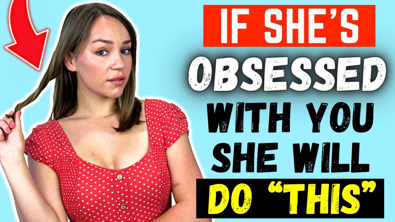If A Girl Does THIS She’s Secretly Obsessed With You (CAUTION)