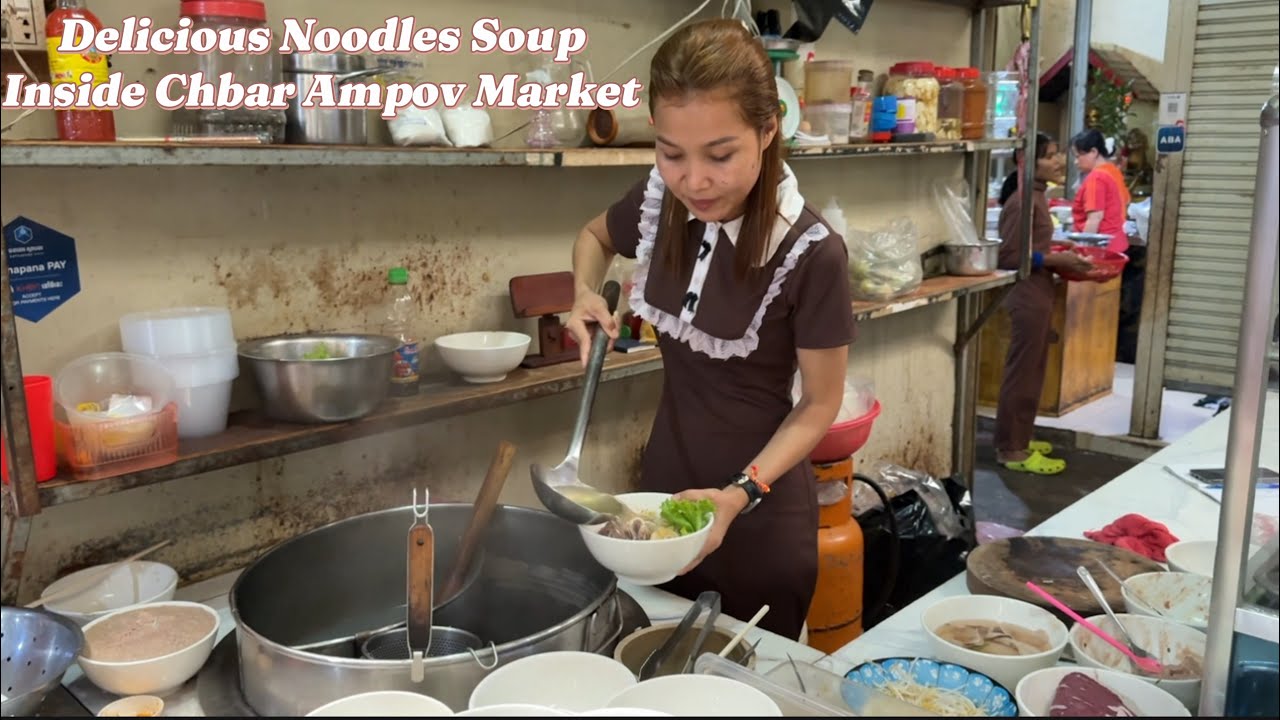 គុយទាវឆ្ងាញ់ផ្សារច្បារអំពៅ/ Place To Eat at Chbar Ampov Market in Phnom Penh City, Cambodia