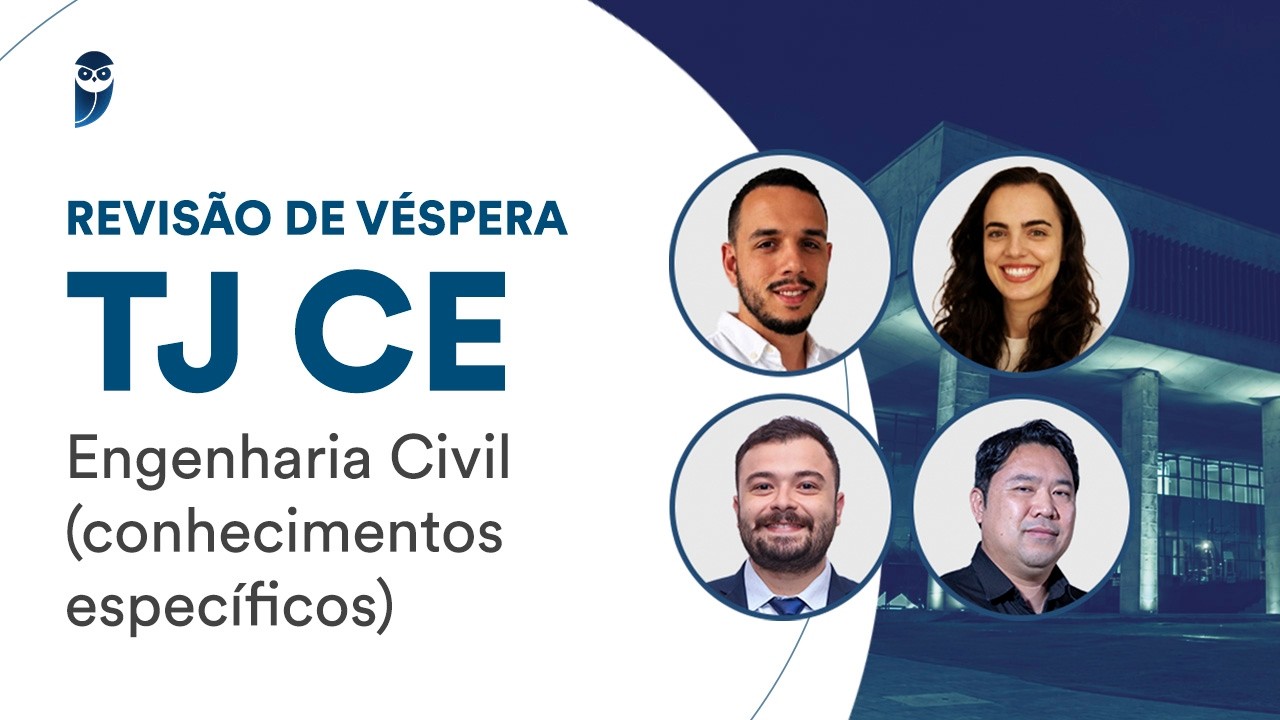 Revis&atilde;o de V&eacute;spera TJ CE - Engenharia Civil (conhecimentos espec&iacute;ficos)