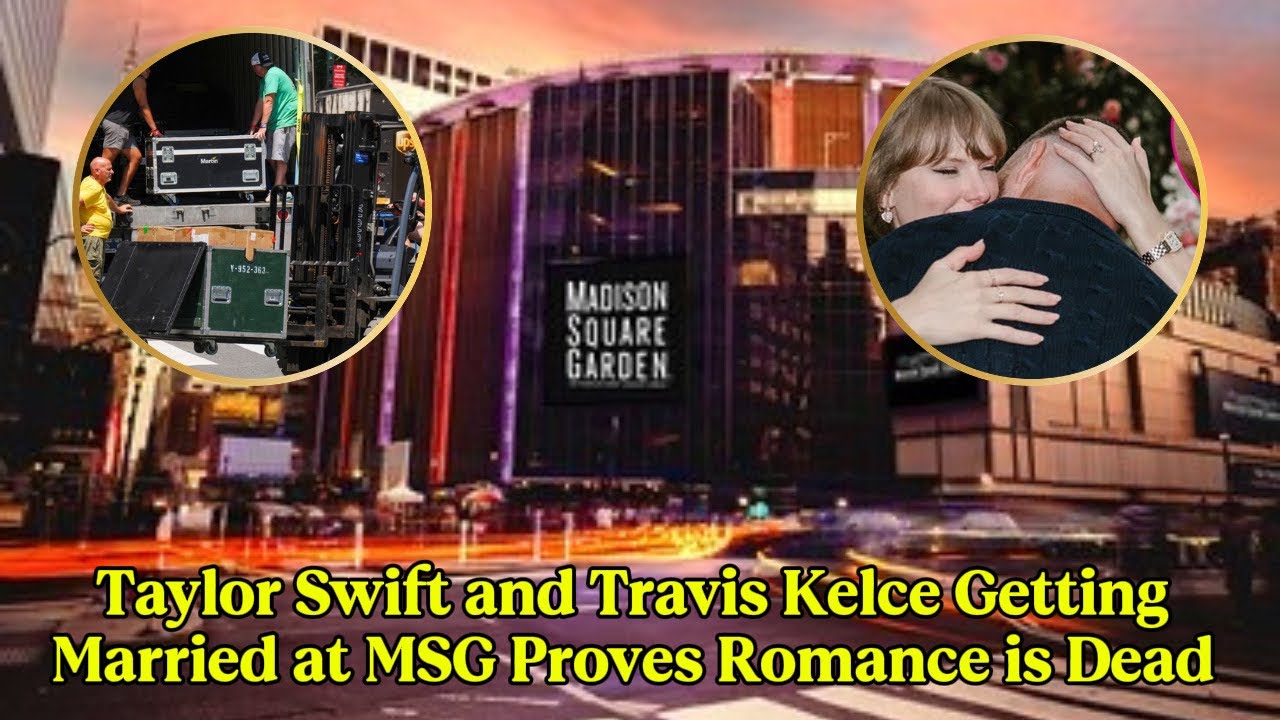Taylor Swift and Travis Kelce Getting Married at MSG Proves Romance is Dead