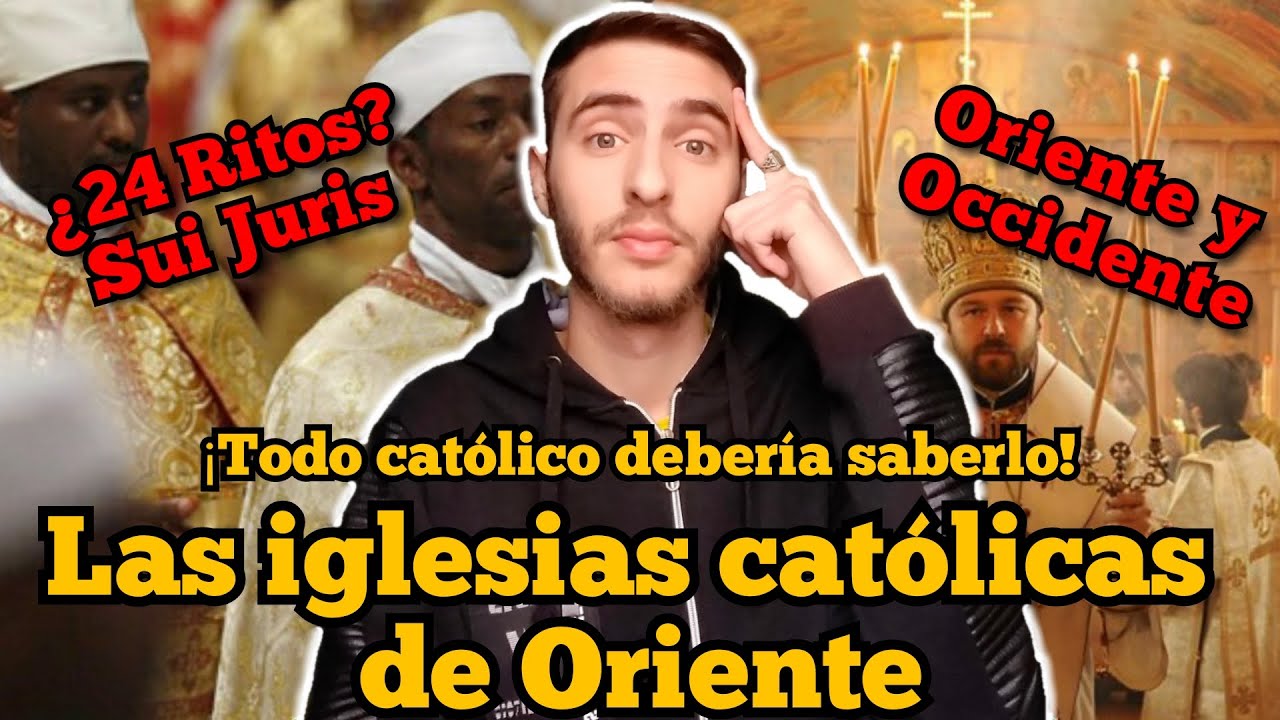 Las iglesias de oriente - ¿Los 24 RITOS CATÓLICOS? || Catequesis || Conociendo la Fe