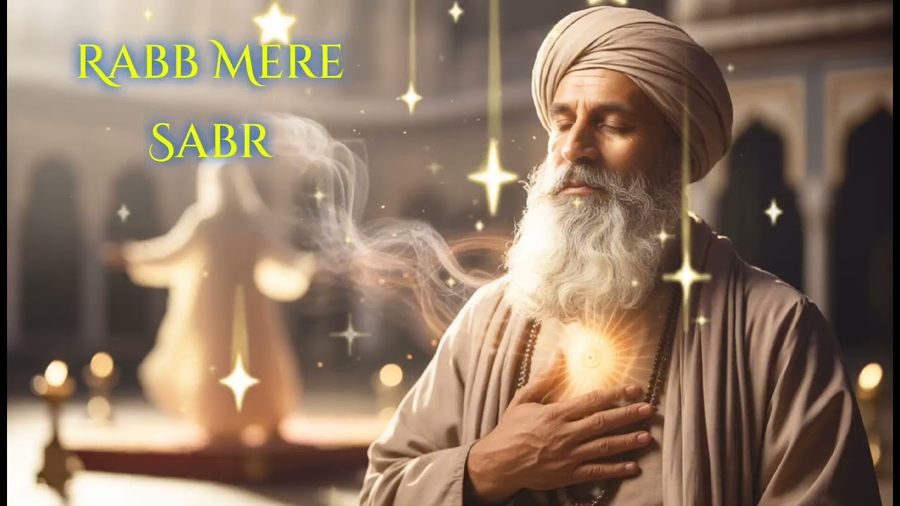 Rab Mere Sabr Mein Hai | Heart Touching Sufi Spiritual Song | Soulful Ishq | @Sufi-Dilwala