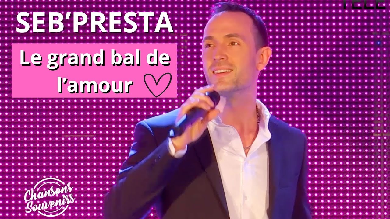 Seb'Presta: Le grand bal de l'amour 