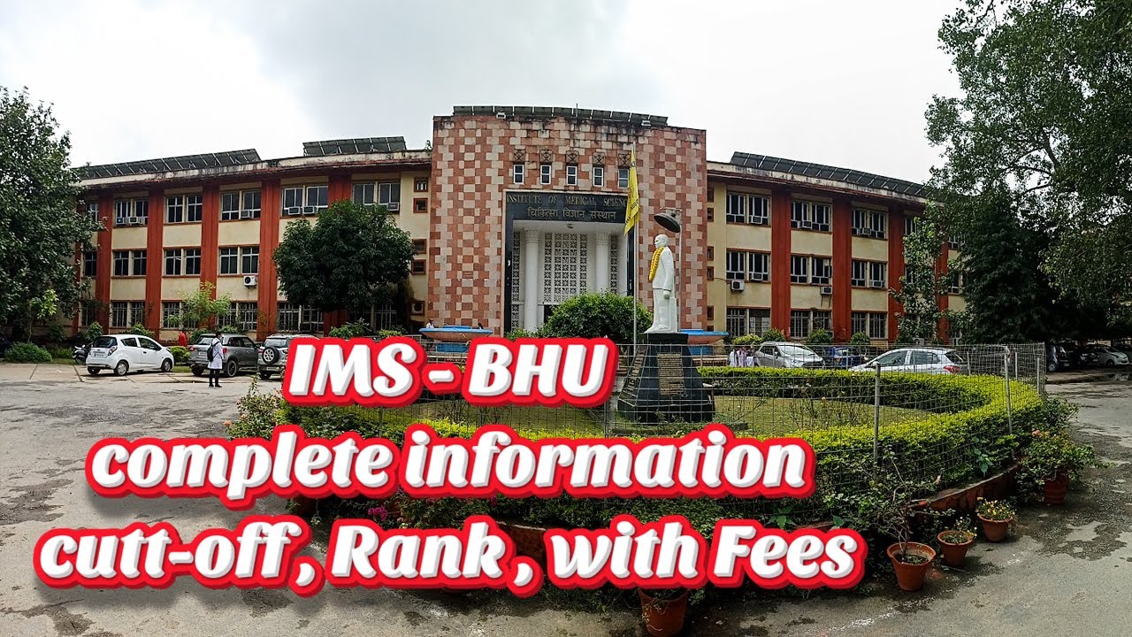 IMS BHU, Institute of Medical Sciences (BHU) NEET Cutoff, Fees, Hostel | BHU Cut-Off in 2022