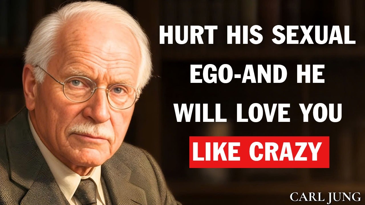 Carl Jung: Hurt a Man's Ego The Secret to Making Him Obsessed with You
