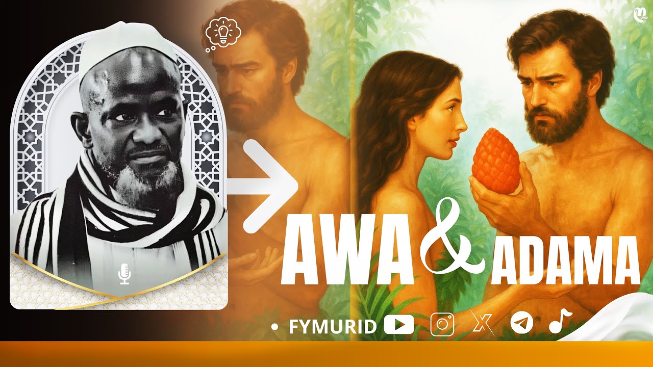 Histoire (ADAMA AK AWA) /  Par Serigne Bassirou Mbacké khelcom