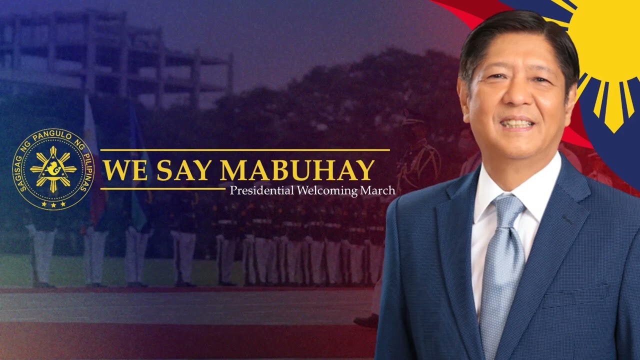 We Say Mabuhay (Mabuhay March) — Official Presidential Welcoming March