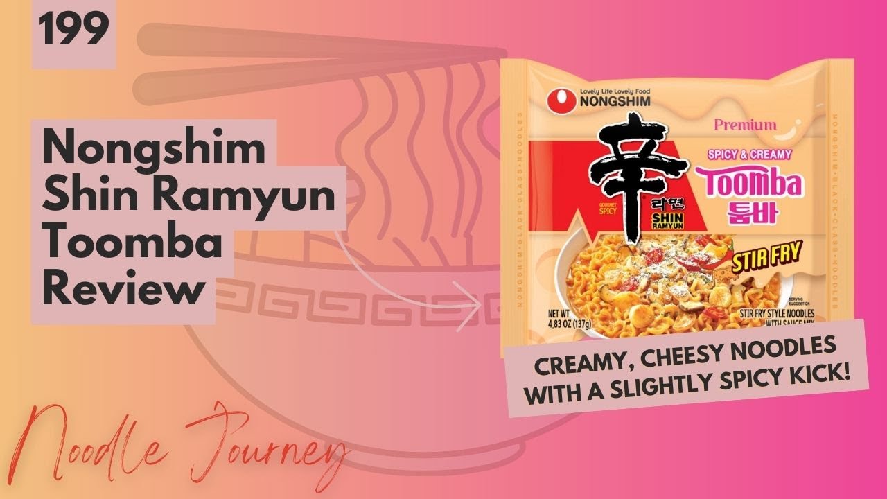 Noodle Journey Episode 199: Nongshim Shin Ramyun Toomba