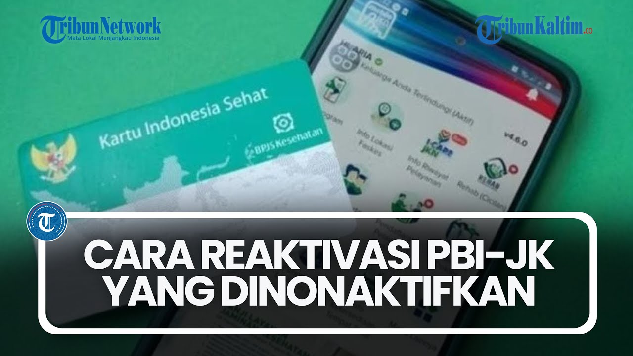 Cara Reaktivasi PBI-JK yang Dinonaktifkan agar Bisa Pakai BPJS Kesehatan, Ini Syaratnya