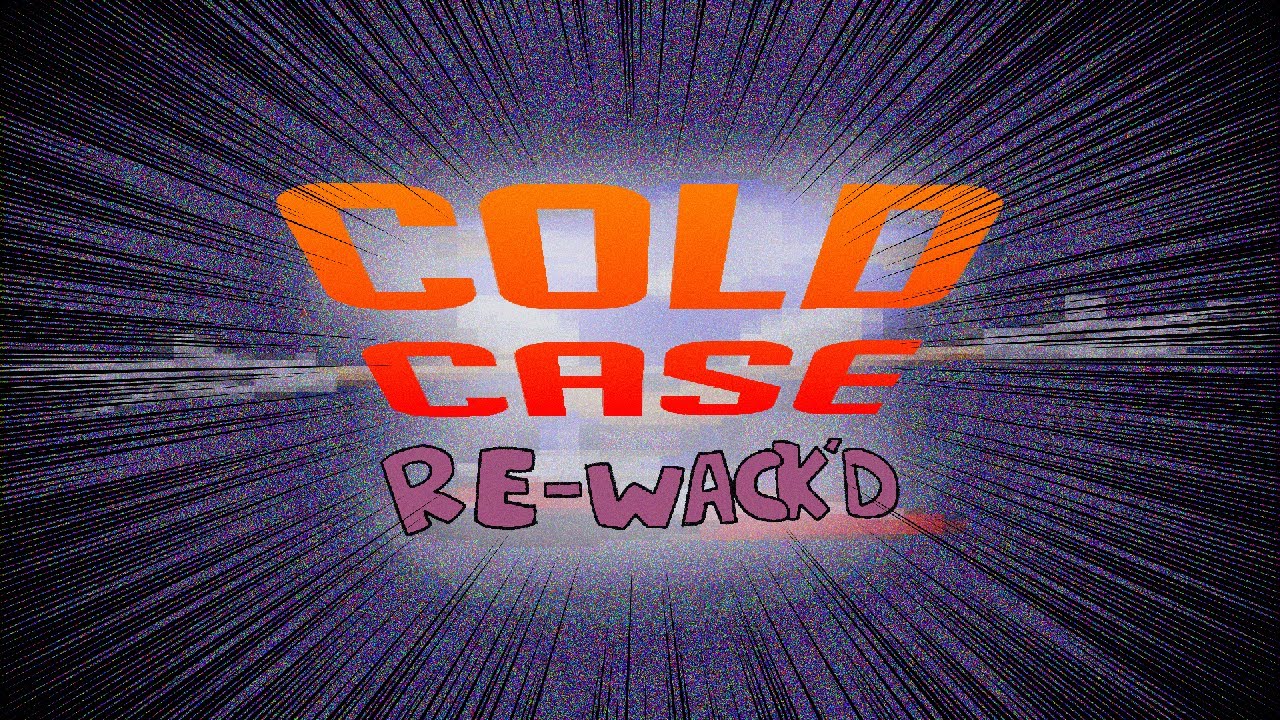 cold case re-wack'd (cold case wacky mix v2)