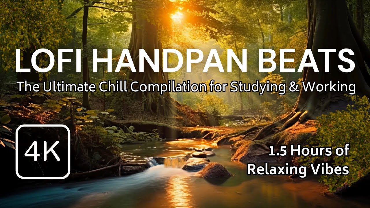 LoFi Handpan Beats – The Ultimate Chill Study & Work Compilation