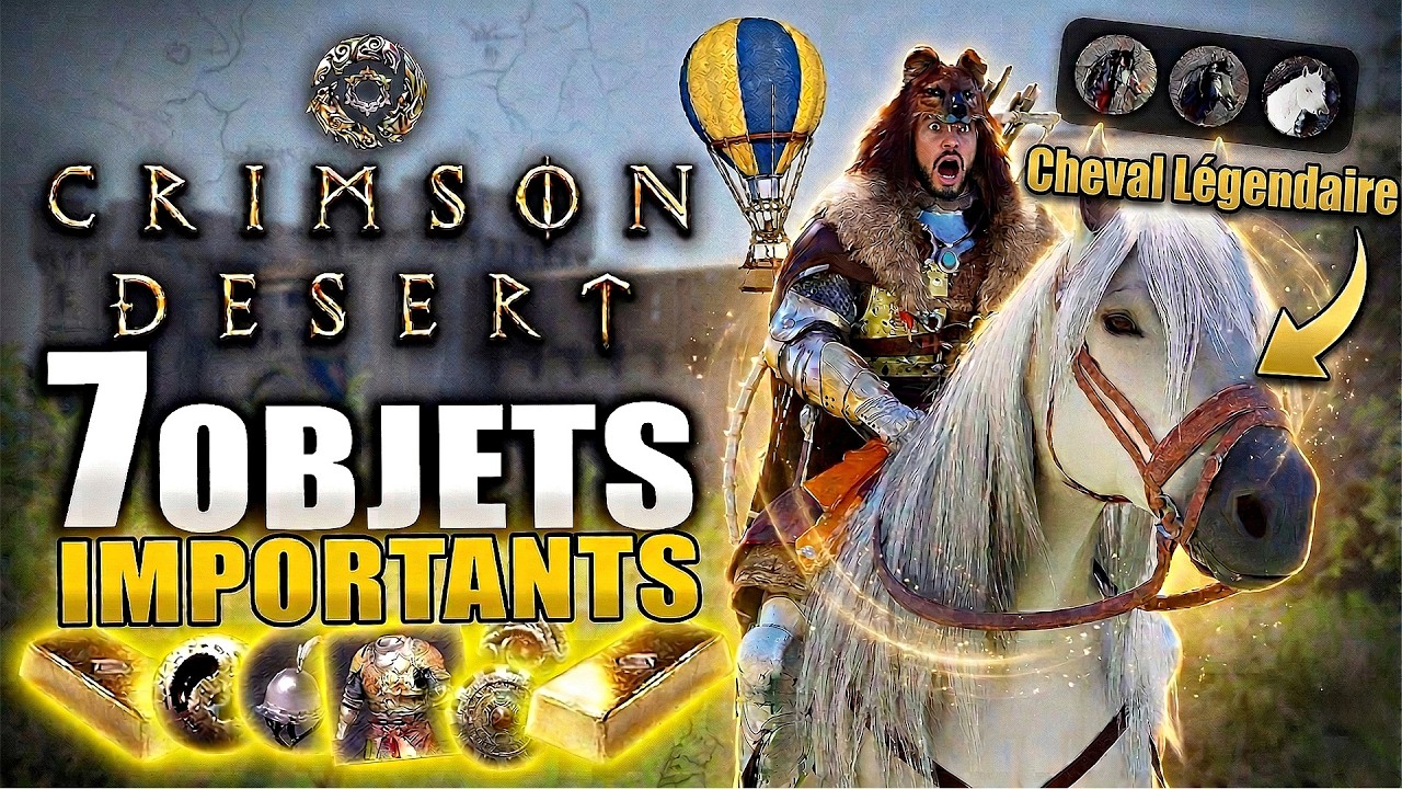 Crimson Desert : 7 Objets INCROYABLES &agrave; D&eacute;bloquer ABSOLUMENT ! (Lingot d'OR, Montgolfi&egrave;re, ...)