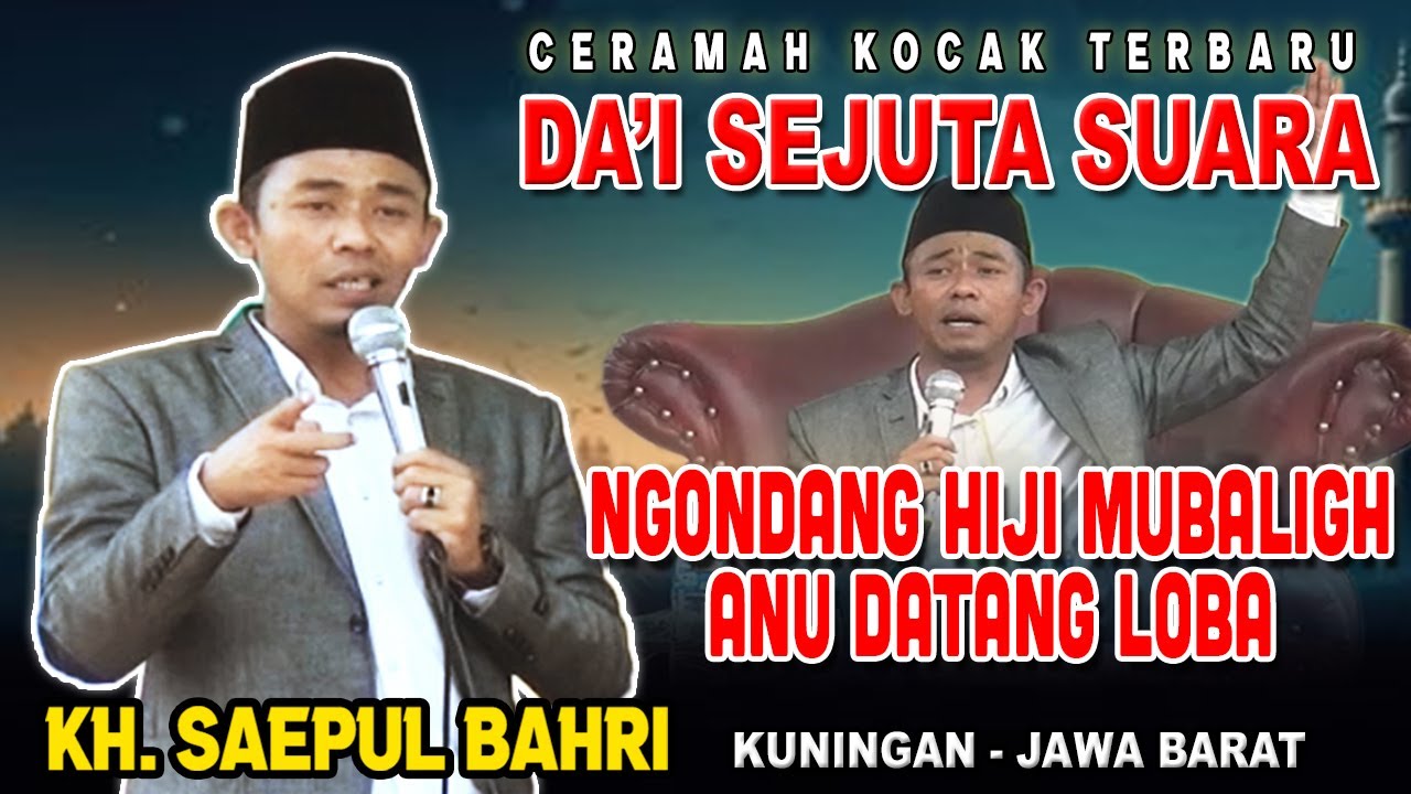 Ceramah terbaru Da'i Sejuta Suara KH. Saepul Bahri