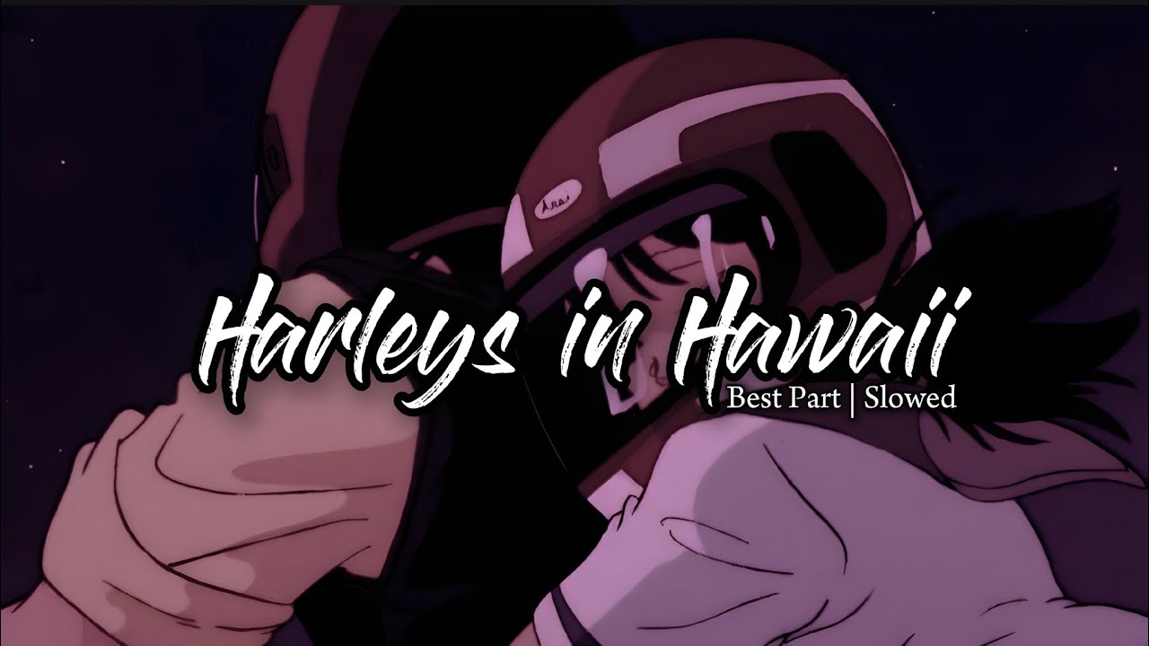 Harleys in Hawaii | You & I | Best Part - Slowed